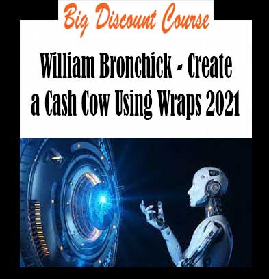 William Bronchick - Create a Cash Cow Using Wraps 2021