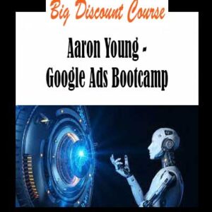 Aaron Young - Google Ads Bootcamp