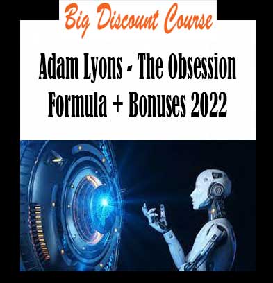 Adam Lyons - The Obsession Formula + Bonuses 2022