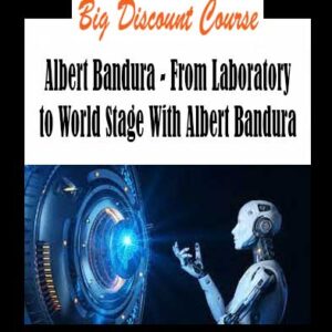 Albert Bandura - From Laboratory to World Stage With Albert Bandura