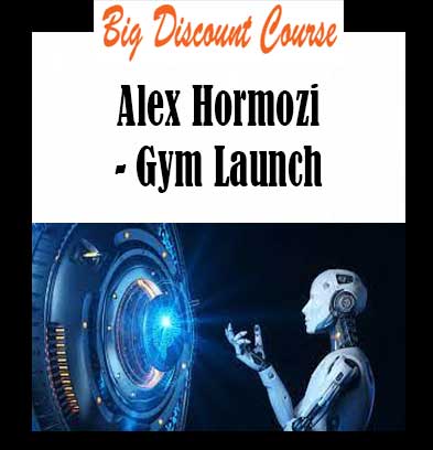 Alex Hormozi - Gym Launch