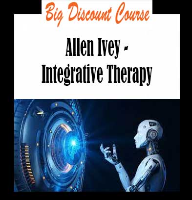 Allen Ivey - Integrative Therapy