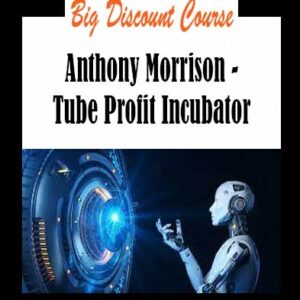 Anthony Morrison - Tube Profit Incubator