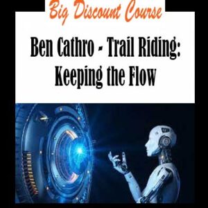 Ben Cathro - Trail Riding: Keeping the Flow