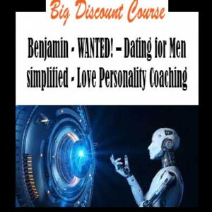 Benjamin - WANTED! – Dating for Men simplified - Love Personality Coaching