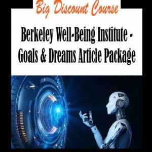 Berkeley Well-Being Institute - Goals & Dreams Article Package