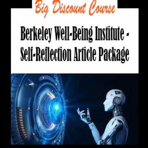 Berkeley Well-Being Institute - Self-Reflection Article Package