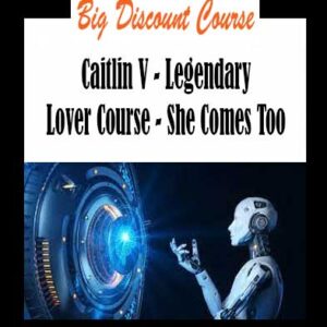 Caitlin V - Legendary Lover Course - She Comes Too