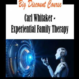 Carl Whitaker - Experiential Family Therapy
