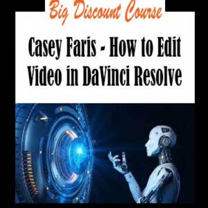 Casey Faris - How to Edit Video in DaVinci Resolve