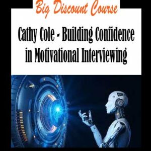 Cathy Cole - Building Confidence in Motivational Interviewing