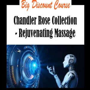 Chandler Rose Collection - Rejuvenating Massage