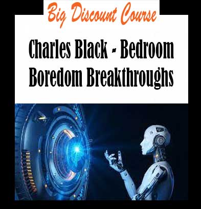 Charles Black - Bedroom Boredom Breakthroughs