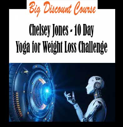 Chelsey Jones - 10 Day Yoga for Weight Loss Challenge