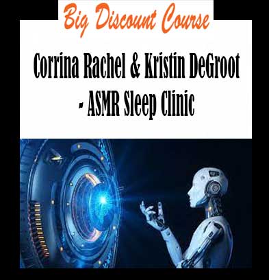 Corrina Rachel & Kristin DeGroot - ASMR Sleep Clinic