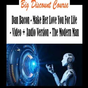 Dan Bacon - Make Her Love You For Life - Video + Audio Version - The Modern Man