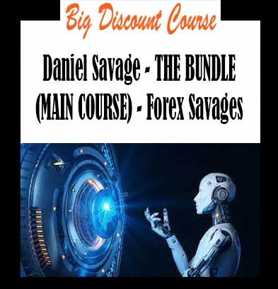 Daniel Savage - THE BUNDLE (MAIN COURSE) - Forex Savages