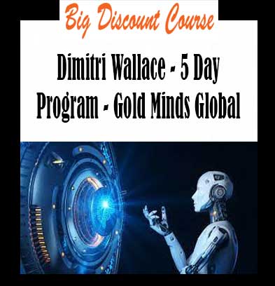 Dimitri Wallace - 5 Day Program - Gold Minds Global