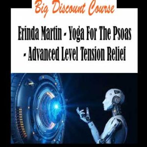 Erinda Martin - Yoga For The Psoas - Advanced Level Tension Relief
