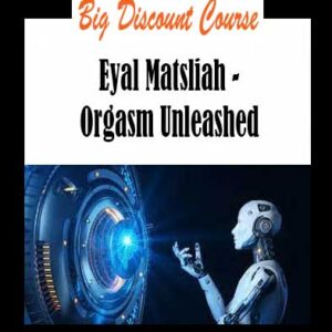 Eyal Matsliah - Orgasm Unleashed