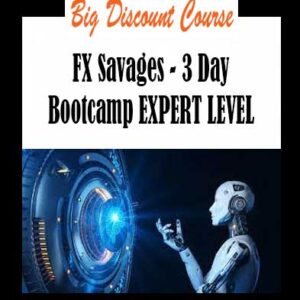 FX Savages - 3 Day Bootcamp EXPERT LEVEL