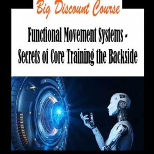 Functional Movement Systems - Secrets of Core Training the Backside
