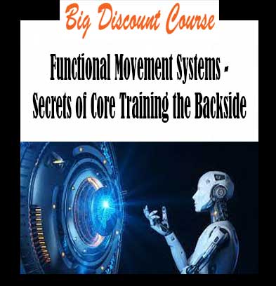 Functional Movement Systems - Secrets of Core Training the Backside