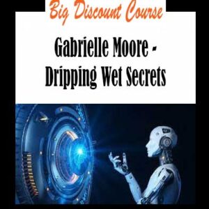 Gabrielle Moore - Dripping Wet Secrets