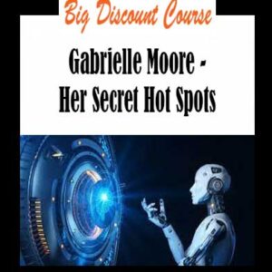 Gabrielle Moore - Her Secret Hot Spots
