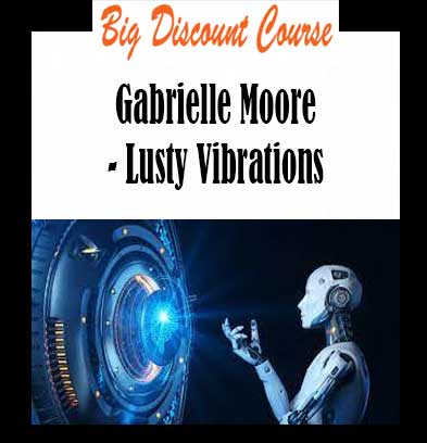 Gabrielle Moore - Lusty Vibrations