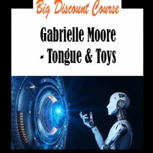 Gabrielle Moore - Tongue & Toys