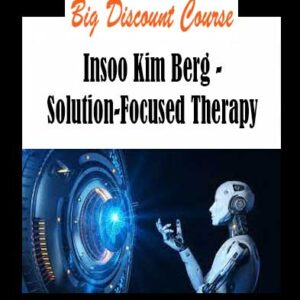 Insoo Kim Berg - Solution-Focused Therapy