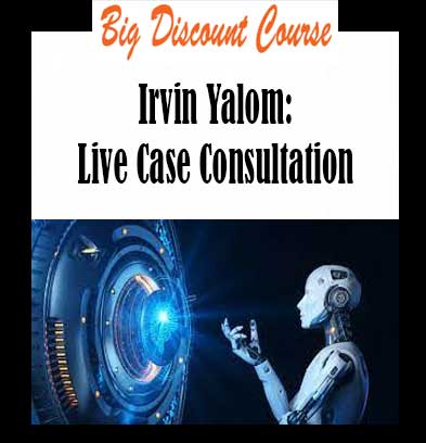 Irvin Yalom: Live Case Consultation