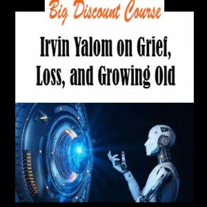 Irvin Yalom on Grief, Loss, and Growing Old