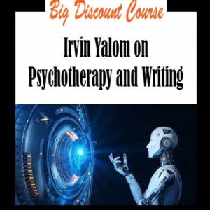 Irvin Yalom on Psychotherapy and Writing