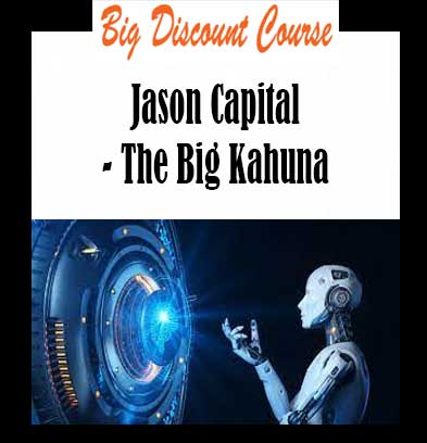 Jason Capital - The Big Kahuna