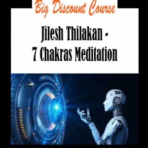 Jilesh Thilakan - 7 Chakras Meditation