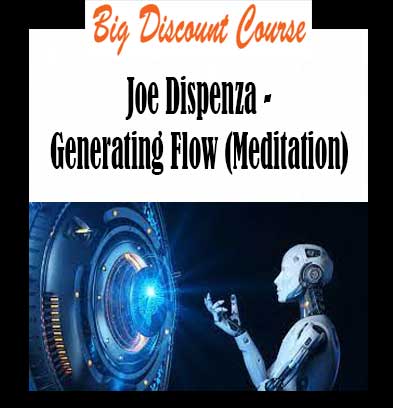 Joe Dispenza - Generating Flow (Meditation)