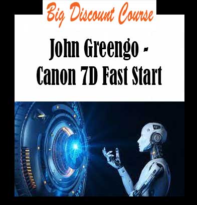 John Greengo - Canon 7D Fast Start