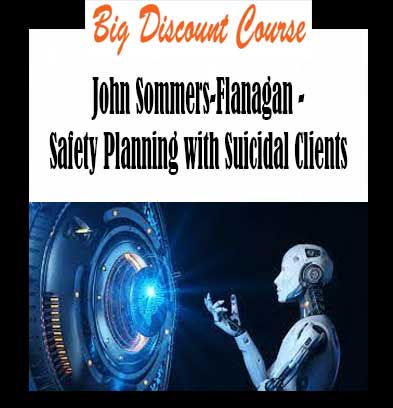 John Sommers-Flanagan - Safety Planning with Suicidal Clients