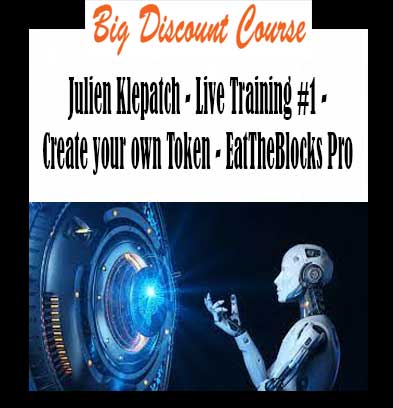 Julien Klepatch - Live Training #1 - Create your own Token - EatTheBlocks Pro