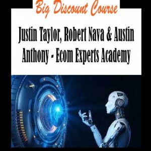 Justin Taylor, Robert Nava & Austin Anthony - Ecom Experts Academy