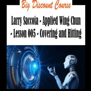 Larry Saccoia - Applied Wing Chun - Lesson 005 - Covering and Hitting