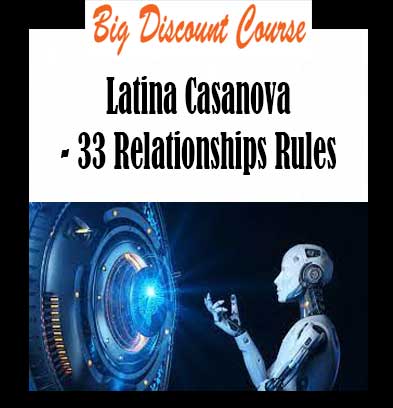 Latina Casanova - 33 Relationships Rules