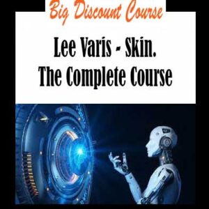 Lee Varis - Skin. The Complete Course