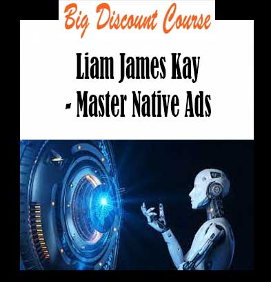 Liam James Kay - Master Native Ads