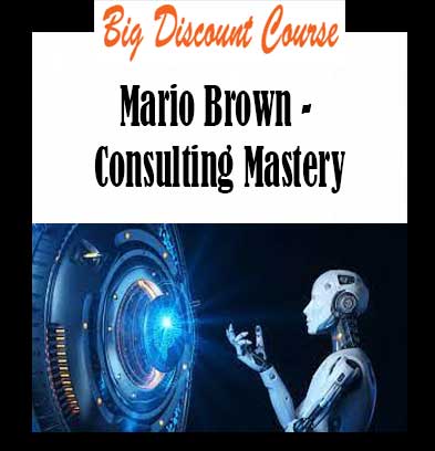 Mario Brown - Consulting Mastery