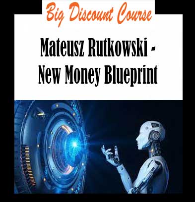 Mateusz Rutkowski - New Money Blueprint