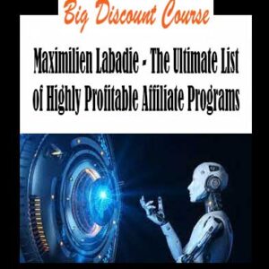 Maximilien Labadie - The Ultimate List of Highly Profitable Affiliate Programs