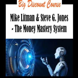 Mike Litman & Steve G. Jones - The Money Mastery System